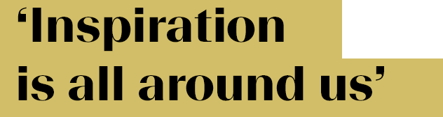 Inspiration is all around us